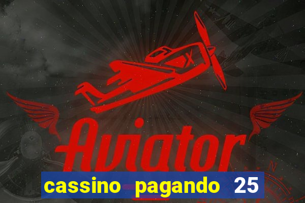 cassino pagando 25 reais no cadastro